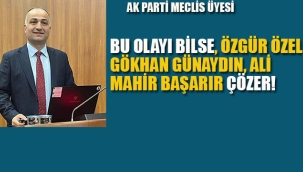 Ak Parti'li Yıldız: Bu Olayı, Özgür Özel, Gökhan Günaydın, Ali Mahir Başarır Çözer!