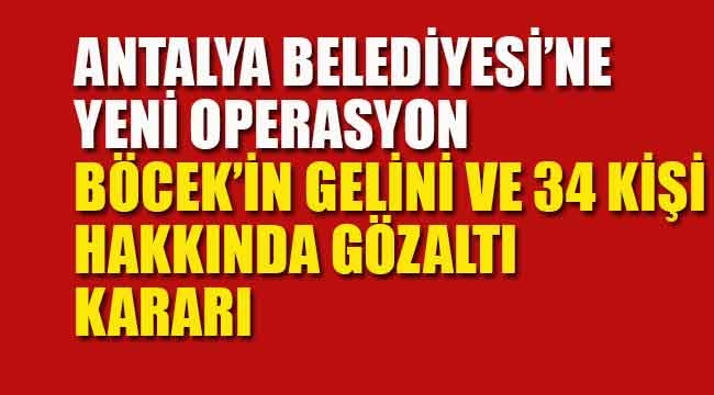 Antalya Belediyesi'ni Yeni Operasyon Yapıldı