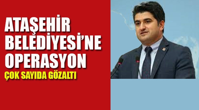 Ataşehir Belediyesi'ne Operasyon