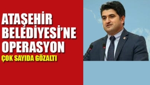 Ataşehir Belediyesi'ne Operasyon