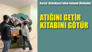 KartalBelediyesi'nden Anlamlı Dönüşüm: "7'den 70'e Atığını Getir, Kitabını Götür"