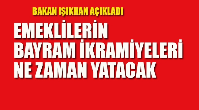 Emeklilerin Bayram İkramiyeleri Ne Zaman Yatacak