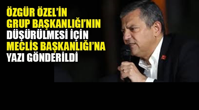 Özgür Özel'in Başkanlığı Düşürülecek