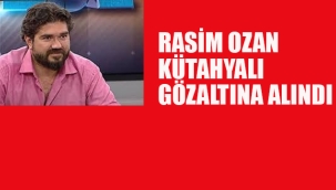 Rasim Ozan Kütahyalı Gözaltına Alındı