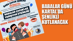 "Babalar Günü" Kartal'da Şenlikli Kutlanacak