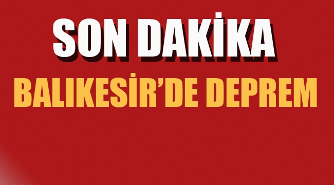 Bılıkesir'de Deprem