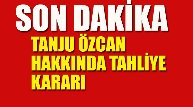Tanju Özcan Hakkında Bir Davadan Tahliye Kararı