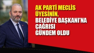 Ak Parti Meclis Üyesi'nin, Belediye Başkanı'na Çağrısı, Vatandaşlara Uyarısı Gündem Oldu