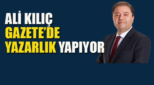 Ali Kılıç, Gazete'de Yazarlık Yapıyor
