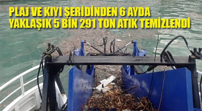 Plaj ve Kıyı Şeridinden 6 Ayda Yaklaşık 5 Bin 291 Ton Atık Temizlendi