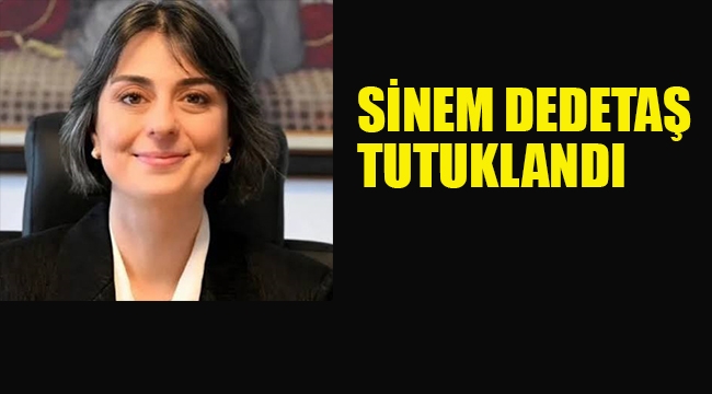 Sinem Dedetaş Tutuklandı