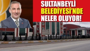 Sultanbeyli Belediyesi'nde Neler Oluyor!