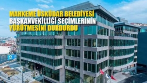 Mahkeme, Üsküdar Belediyesi Başkanvekilliği Seçimlerinin Yenilenmesine Karar verdi