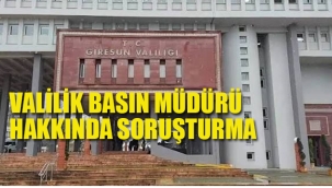 Valilik Basın Müdürü Hakkında Soruşturma 