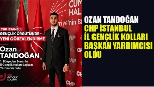 Ozan Tandoğan, CHP İstanbul İl Gençlik Kolları Başkan Yardımcısı Olarak Görevlendirildi.