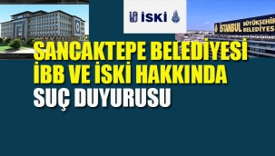 Sancaktepe Belediyesi İski ve İBB Hakkında Suç Duyurusu