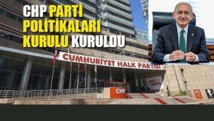 CHP 'Parti Politikaları Kurulu' Kuruldu