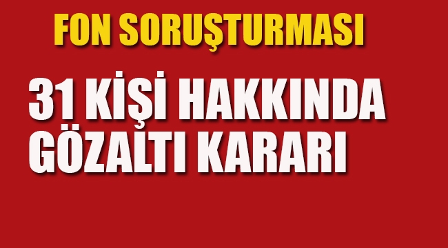 Fon Soruşturmasında Yeni Gözaltılar